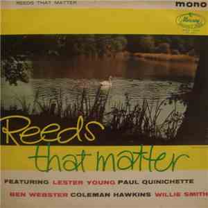 Various Featuring Lester Young, Paul Quinichette, Ben Webster, Coleman Hawkins, Willie Smith  - Reeds That Matter download flac mp3