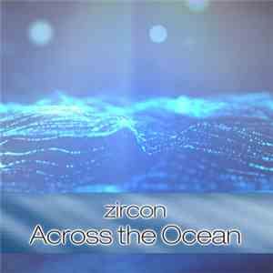 Zircon  - Across The Ocean download flac mp3