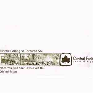 Alistair Colling vs Tortured Soul - When You Find Your Love... Hold On (Original Mixes) download flac mp3