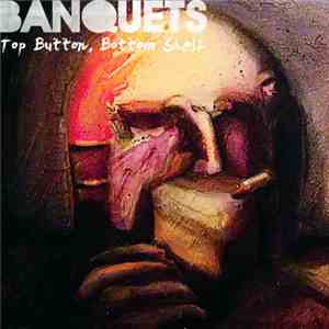 Banquets - Top Button, Bottom Shelf download flac mp3