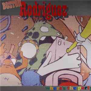 Boston Rodriguez - Where's The Party? download flac mp3