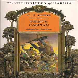 C. S. Lewis, Claire Bloom - The Chronicles Of Narnia: Prince Caspian download flac mp3