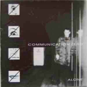 Communication Zero - Alone download flac mp3