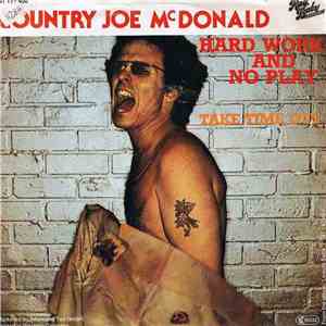 Country Joe McDonald - Hard Work And No Play / Take Time Out download flac mp3