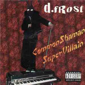 d.fRost - CommonShaman SuperVillain download flac mp3