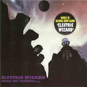 Electric Wizard  - Come My Fanatics.... / Electric Wizard download flac mp3