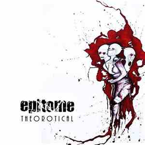 Epitome  - Theo'ROT'ical download flac mp3