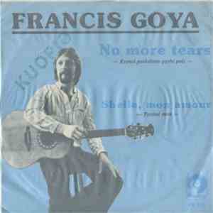 Francis Goya - No More Tears (Will I Cry For You) / Sheila, Mon Amour download flac mp3