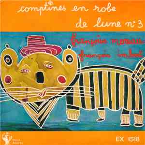 Françoise Moreau, François Imbert - Comptines En Robe De Lune N° 3 download flac mp3
