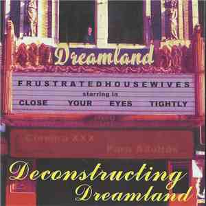 Frustrated Housewives - Deconstructing Dreamland download flac mp3