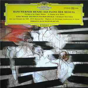 Hans Werner Henze - Edda Moser • Dietrich Fischer-Dieskau • Charles Regnier, Chor Und Orchester Des NDR • RIAS-Kammerchor • Mitglieder Des Hamburger Knabenchores St. Nikolai - Das Floss Der Medusa download flac mp3