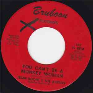 Jesse Boone & The Astros - You Can't Be A Monkey Woman download flac mp3