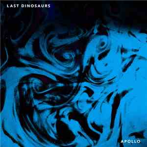 Last Dinosaurs - Apollo download flac mp3
