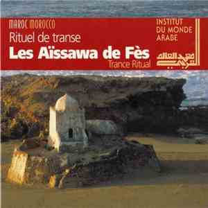 Les Aïssawa De Fés - Rituel De Transe = Trance Ritual download flac mp3