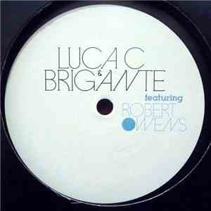 Luca C & Brigante Featuring Robert Owens - Tomorrow Can Wait download flac mp3