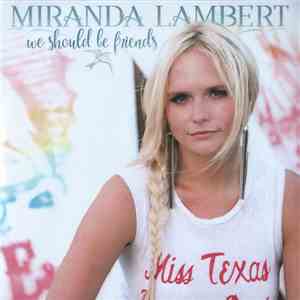 Miranda Lambert - We Should Be Friends download flac mp3