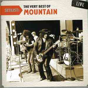 Mountain - Setlist: The Very Best Of Mountain Live download flac mp3