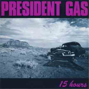 President Gas - 15 Hours download flac mp3