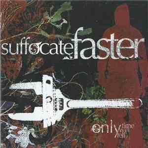 Suffocate Faster - Only Time Will Tell download flac mp3
