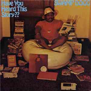 Swamp Dogg - Have You Heard This Story?? download flac mp3