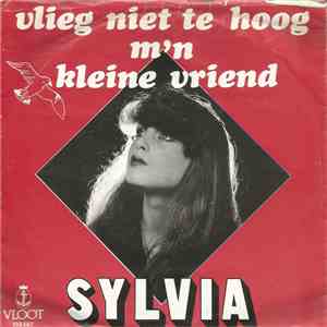 Sylvia  - Vlieg Niet Te Hoog M'n Kleine Vriend download flac mp3