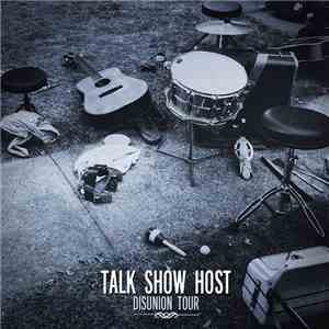 Talk Show Host  - Disunion Tour download flac mp3
