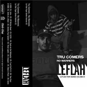 Tru Comers - No Manners. Le Flah Tape Series Vol.01 download flac mp3