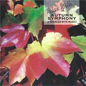 Unknown Artist - Relax With... Autumn Symphony (Enhanced With Music) download flac mp3