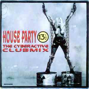 Various - House Party 13½ - The Cyberactive Clubmix download flac mp3