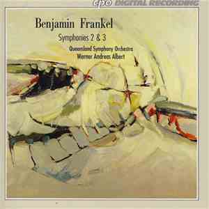 Benjamin Frankel, Queensland Symphony Orchestra, Werner Andreas Albert - Symphonies 2 & 3 download flac mp3