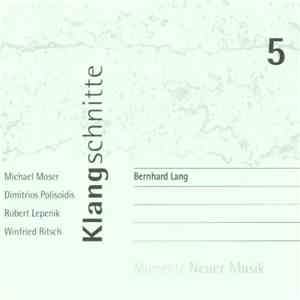 Bernhard Lang - Michael Moser, Dimitrios Polisoidis, Robert Lepenik, Winfried Ritsch - Klangschnitte - Momente Neuer Musik 5 download flac mp3