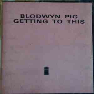 Blodwyn Pig - Getting To This download flac mp3