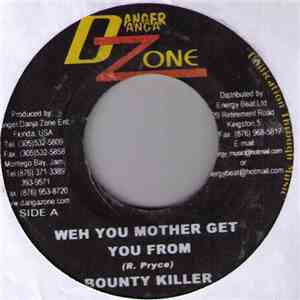 Bounty Killer - Weh You Mother Get You From flac mp3 download