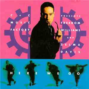 C + C Music Factory Presents Freedom Williams And Zelma Davis - Here We Go download flac mp3