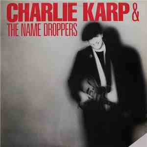 Charlie Karp & The Name Droppers - Charlie Karp & The Name Droppers download flac mp3