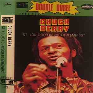 Chuck Berry - St. Louie To Frisco To Memphis download flac mp3