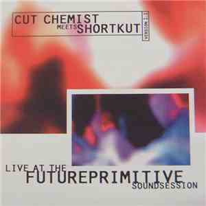 Cut Chemist Meets Shortkut - Live At The Future Primitive Soundsession Version 1.1 download flac mp3