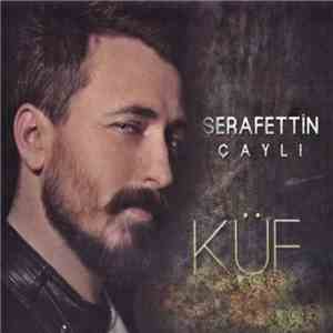 Şerafettin Çaylı - Küf download flac mp3