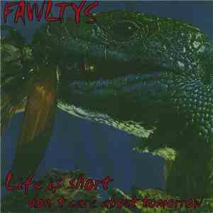 Fawltys - Life Is Short ... Don't Care About Tomorrow download flac mp3