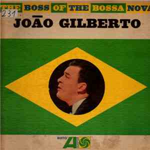 João Gilberto - The Boss Of The Bossa Nova download flac mp3