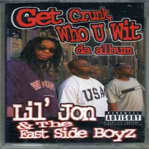 Lil' Jon & The East Side Boyz - Get Crunk, Who U Wit - Da Album download flac mp3