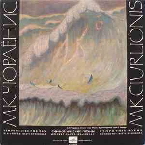 M. K. Čiurlionis - Moscow Philharmonic Symphony Orchestra , Conductor B. Dvarionas - Symphonic Poems download flac mp3