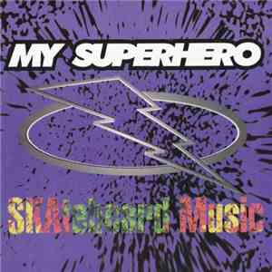 My Superhero - SKAteboard Music download flac mp3