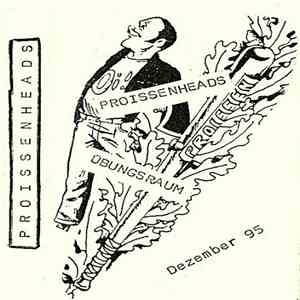 Proissenheads - Proissenheads (Übungsraum Dezember 95) download flac mp3