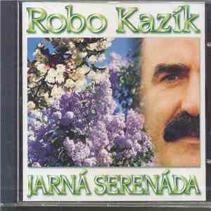 Robo Kazík - Jarná Serenáda download flac mp3