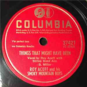 Roy Acuff And His Smoky Mountain Boys - Things That Might Have Been / No Letter In The Mail download flac mp3