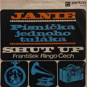 Shut Up , František Ringo Čech - Janie / Písnička Jednoho Tuláka download flac mp3