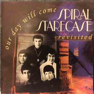 Spiral Starecase - Our Day Will Come: Spiral Starecase Revisited download flac mp3