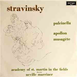 Stravinsky, Academy Of St. Martin-In-The-Fields, Neville Marriner - Pulcinella / Apollon Musagète download flac mp3