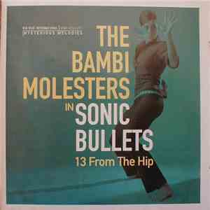 The Bambi Molesters - Sonic Bullets, 13 From The Hip flac mp3 download